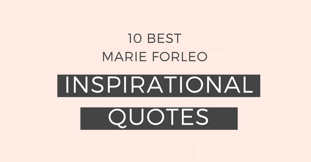 10 Best Marie Forleo Inspirational Quotes
