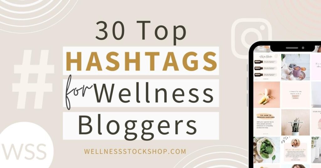 Top 30 Instagram Hashtags for Wellness Bloggers