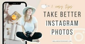 3 Easy Tips To Take Better Instagram Photos