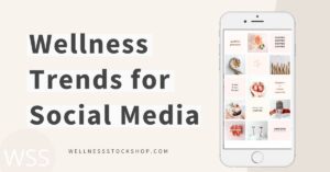 Social Media Topic Ideas Wellness Trends 2022