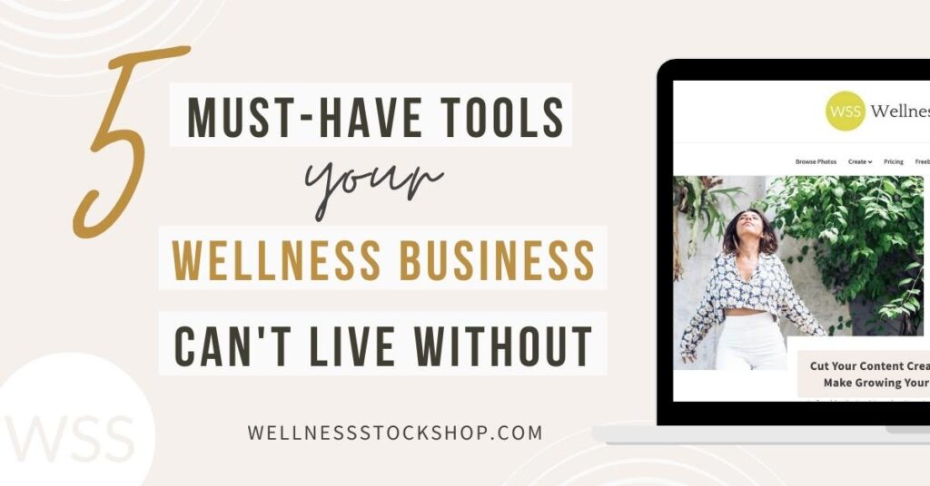 5 Must Have Tools Your Wellness Business Can't Live Without