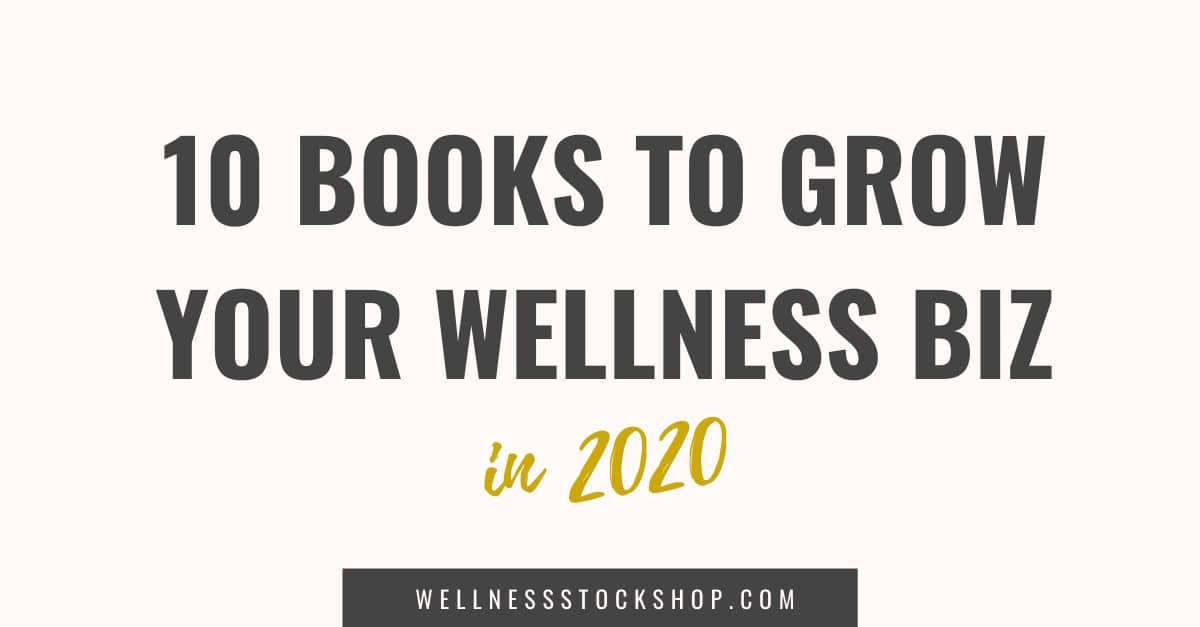 The top 10 books to help you grow your wellness business in 2020