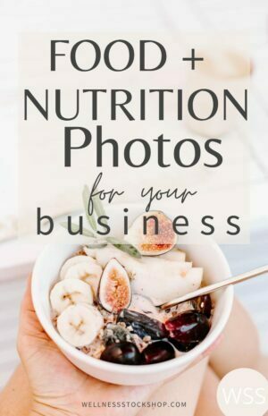 Food and Nutrition stock photos for women business owners and wellness bloggers