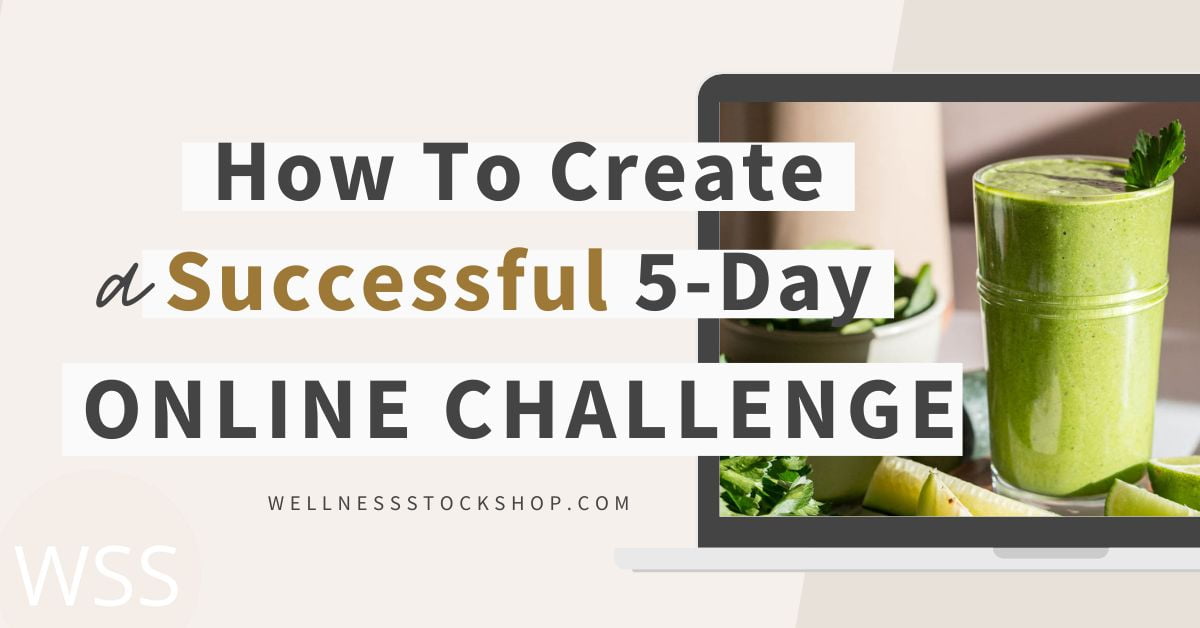 How To Create A Successful 5-Day Online Wellness Challenge